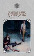 The Master of Ballantrae: A Winter's Tale di Robert Louis Stevenson edito da LIGHTNING SOURCE INC