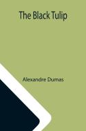 The Black Tulip di Alexandre Dumas edito da Alpha Editions