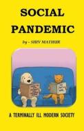 Social Pandemic di Shiv Mathur edito da Shiv Mathur