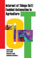 Internet of Things (IOT) Enabled Automation in Agriculture di Rajesh Singh edito da NEW INDIA PUBLISHING AGENCY- NIPA