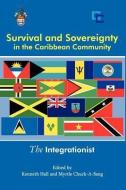 The Integrationist: Survival and Sovereignty in the Caribbean Community di Kenneth O. Hall, Myrtle Chuck-A-Sang, UWI-CARICOM Project edito da IAN RANDLE PUBL