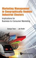 Marketing Management in Geographically Remote Industrial Clusters di George Tesar, Jan Bodin edito da World Scientific Publishing Company