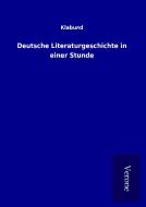 Deutsche Literaturgeschichte in einer Stunde di Klabund edito da TP Verone Publishing