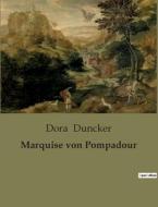 Marquise von Pompadour di Dora Duncker edito da Culturea