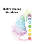 Chakra Healing Workbook di Laffert, Fuller edito da Grace Within