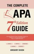 The Complete APA 7th Edition Guide di Gregory Dixon edito da Oakridge Press