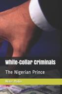 White-Collar Criminals di Haliv Nate Haliv edito da Independently Published