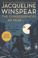 The Consequences of Fear di Jacqueline Winspear edito da HARPERLUXE