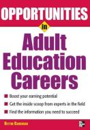 Opportunities in Adult Education Careers di Blythe Camenson edito da MCGRAW HILL BOOK CO