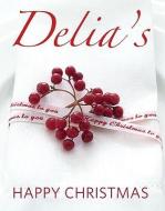 Delia's Happy Christmas di Delia Smith edito da Ebury Publishing