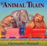 The Animal Train di Christopher Wormell edito da Random House Children\'s Publishers Uk