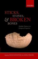 Sticks, Stones, and Broken Bones: Neolithic Violence in a European Perspective di Rick J. Schulting, Linda Fibiger edito da OXFORD UNIV PR