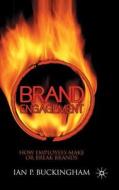 Brand Engagement: How Employees Make or Break Brands Brand Engagement: How Employees Make or Break Brands