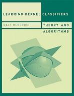 Herbrich, R: Learning Kernel Classifiers di Ralf Herbrich edito da MIT Press Ltd