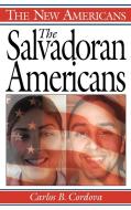The Salvadoran Americans di Carlos Cordova edito da Greenwood