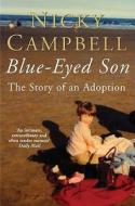 Blue-Eyed Son: The Story of an Adoption di Nicky Campbell edito da Pan Books (UK)