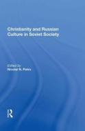 Christianity And Russian Culture In Soviet Society edito da Taylor & Francis Ltd
