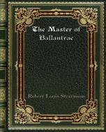 The Master of Ballantrae di Robert Louis Stevenson edito da Blurb