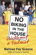 No Biking in the House Without a Helmet di Melissa Fay Greene edito da Sarah Crichton Books