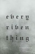 Every Riven Thing di Christian Wiman edito da FARRAR STRAUSS & GIROUX