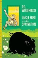 Uncle Fred in the Springtime di P. G. Wodehouse edito da W W NORTON & CO