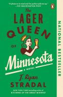 The Lager Queen of Minnesota di J. Ryan Stradal edito da PENGUIN GROUP