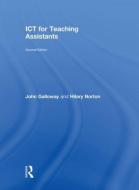 ICT for Teaching Assistants di John (Community Housing and Therapy Galloway, Hilary (Advisory Teacher for ICT/SEN and Inclusion in the Lon Norton edito da Taylor & Francis Ltd