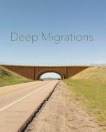 Deep Migrations: Documenting Wildlife Movement in Wyoming di Nickerson, Russel, Hill edito da BLURB INC