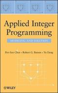 Applied Integer Programming di Chen, Batson, Dang edito da John Wiley & Sons