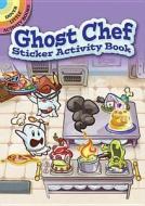 Ghost Chef Sticker Activity Book di Stephanie Laberis, Whitney Hills, Activity Books edito da Dover Publications Inc.