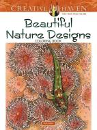 Creative Haven Beautiful Nature Designs Coloring Book di Ruth Soffer edito da Dover Publications Inc.