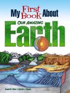 My First Book about Our Amazing Earth di Patricia J. Wynne, Donald M. Silver edito da DOVER PUBN INC