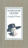 Complete Poems di Marianne Moore edito da Faber & Faber