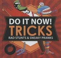 Do It Now!: Tricks: Rad Stunts & Sneaky Pranks di Sarah Hines Stephens, Bethany Mann edito da Turtleback Books
