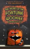 The Secret of the Fortune Wookiee di Tom Angleberger edito da Turtleback Books