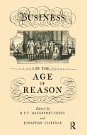 Business in the Age of Reason di R. P. T. Davenport-Hines, Jonathan Liebenau edito da Taylor & Francis Ltd