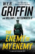 The Enemy of My Enemy di W. E. B. Griffin, William E. Butterworth edito da G P PUTNAM SONS