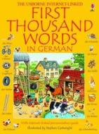 The Usborne Internet-Linked First Thousand Words in German di Heather Amery, Stephen  Cartwright edito da Usborne Publishing