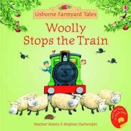Woolly Stops The Train... di Heather Amery edito da Usborne Publishing Ltd