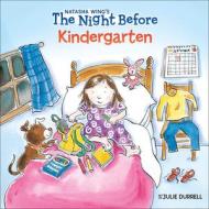 The Night Before Kindergarten di Natasha Wing, Grosset &. Dunlap edito da PERFECTION LEARNING CORP