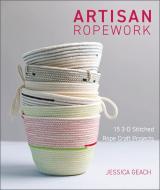Artisan Ropework: 15 3-D Stitched Rope Craft Projects di Jessica Geach edito da Schiffer Publishing Ltd