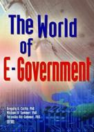 World Of E-Government, The di Gregory G. Curtin edito da Routledge