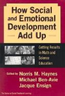 How Social and Emotional Development Add Up di Norris M. Haynes edito da Teachers College Press