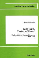 Earth Spirit, Victim, or Whore? di Nancy McCombs edito da Lang, Peter