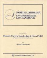 North Carolina Environmental Law Handbook di Carlyle Womble edito da Government Institutes Inc.,U.S.