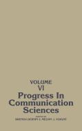 Progress in Communication Sciences, Volume 6 di Unknown edito da Praeger