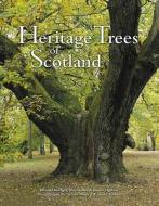 Heritage Trees Of Scotland di Donald Rodger, John Stokes, James Ogilvie edito da Tree Council