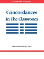 Concordances in the Classroom di Chris Tribble, Glyn Jones edito da ATHELSTAN PUBN
