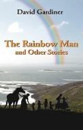 The Rainbow Man di David Gardiner edito da Merilang Press