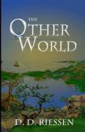 The Other World di D. D. Riessen edito da Ddr Books